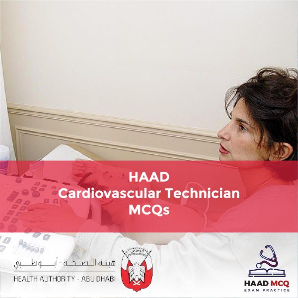 HAAD Cardiovascular Technician MCQs