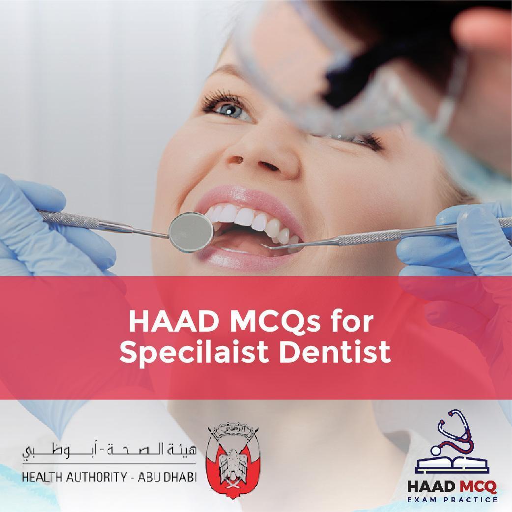 HAAD MCQs for Specialist Dentist