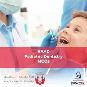 HAAD Pediatric Dentistry MCQs