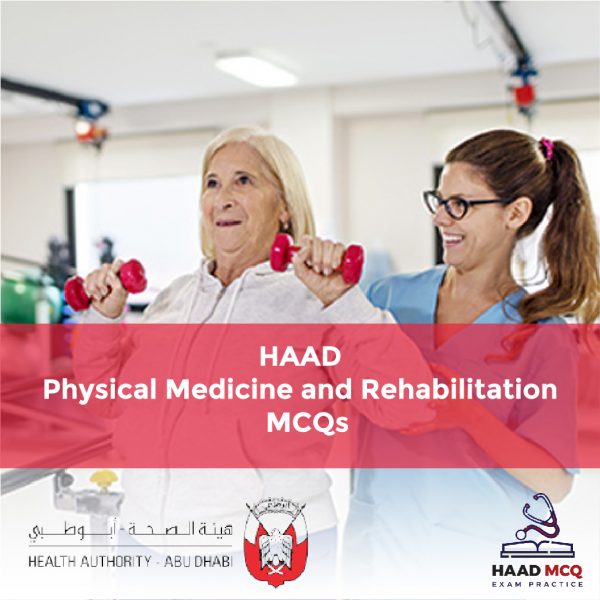 HAAD Physical Medicine and Rehabilitation MCQs