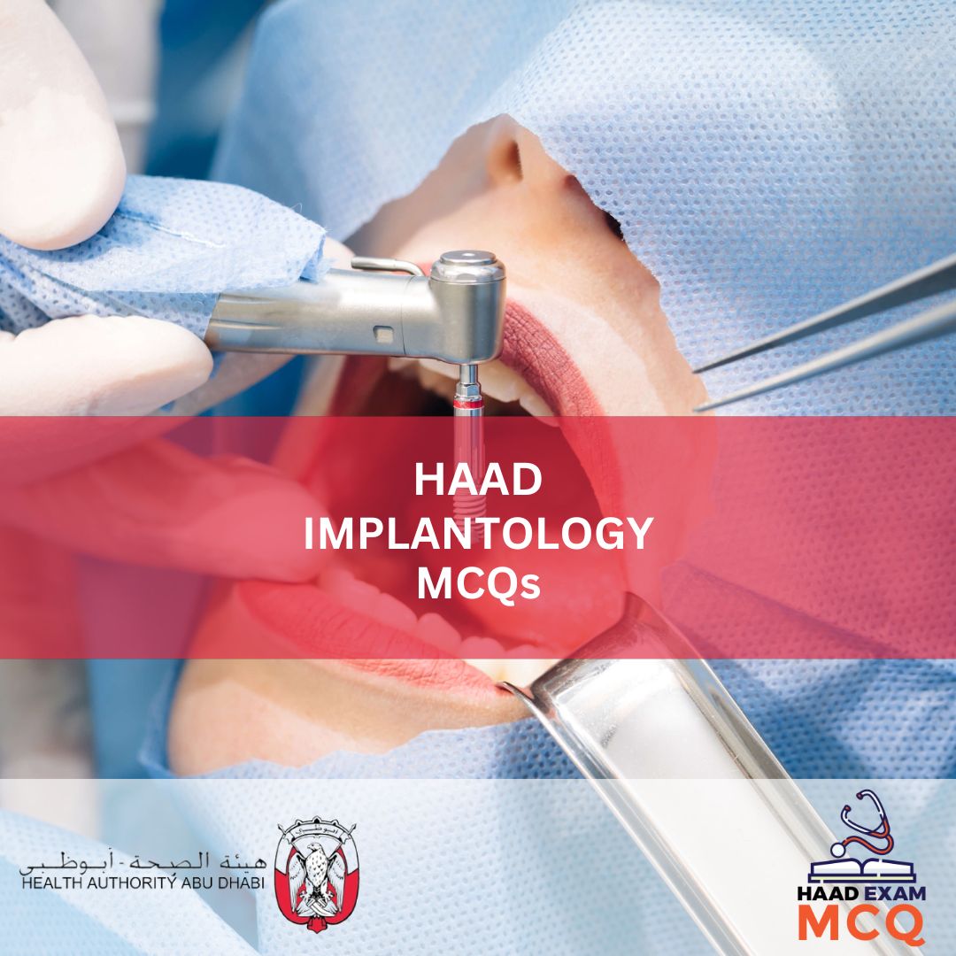 HAAD Implantology License Exam MCQs